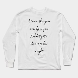 Weight loss funny quote Long Sleeve T-Shirt